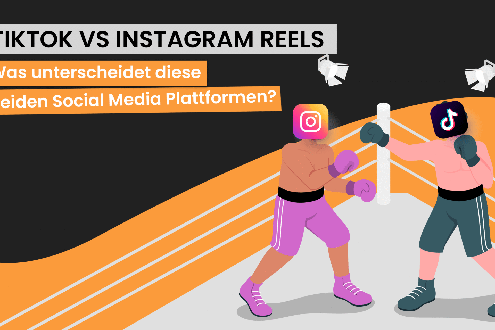 TikTok vs. Instagram Reels – Was unterscheidet diese beiden Social Media Plattformen?